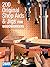 200 Original Shop Aids & Jigs for Woodworkers