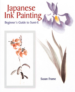 Japanese Ink Painting: Beginner's Guide to Sumi-E