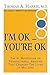 I'm Ok, You're Ok by Thomas A. Harris