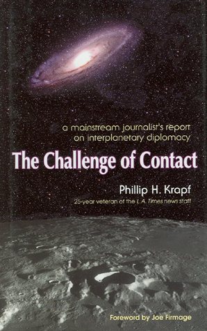 Challenge Of Contact: A Mainstream Journalist's Report on Interplanetary Diplomacy (Hardcover)
