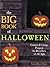 The Big Book of Halloween: Creative & Creepy Projects for Revellers of All Ages