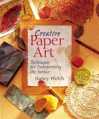 Creative Paper Art: Techniques for Transforming the Surface (Paperback)