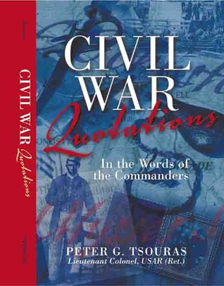 Civil War Quotations : In the Words of the Commanders (Paperback)