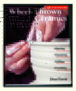 Wheel-Thrown Ceramics: Altering, Trimming, Adding, Finishing (A Lark Ceramics Book)