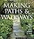 Making Paths & Walkways: Stone, Brick, Bark, Grass, Pebbles & More