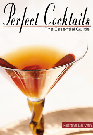 Perfect Cocktails: The Essential Guide (Hardcover)