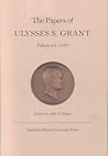 The Papers of Ulysses S. Grant, Volume 24: 1873 (Volume 24) (U S Grant Papers)