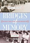 Bridges of Memory : Chicago's First Wave of Black Migration Bridges of Memory : Chicago's First Wave of Black Migration