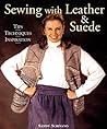 Sewing with Leather & Suede Sewing with Leather & Suede