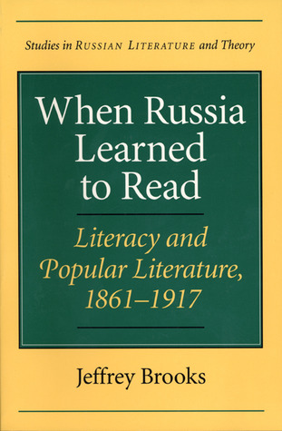 When Russia Learned to Read : Literacy and Popular Literature, 1861-1917 (Paperback)