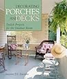 Decorating Porches And Decks: Stylish Projects for the Outdoor Room