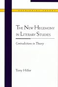 The New Hegemony in Literary Studies : Contradictions in Theory