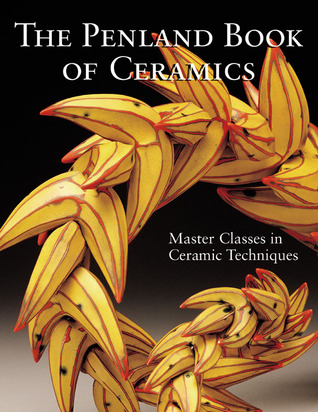 The Penland Book of Ceramics: Masterclasses in Ceramic Techniques (Hardcover)