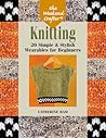 The Weekend Crafter: Knitting: 20 Simple & Stylish Wearables for Beginners The Weekend Crafter: Knitting: 20 Simple & Stylish Wearables for Beginners