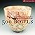 500 Bowls: Contemporary Exp...