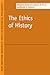 The Ethics of History by David    Carr