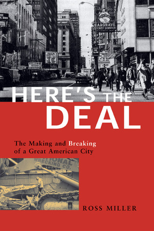 Here's the Deal: The Making and Breaking of a Great American City (Paperback)
