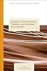 Current Continental Theory and Modern Philosophy (Topics In Historical Philosophy)