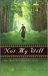 Not My Will by Francena H. Arnold