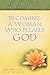 Becoming a Woman Who Pleases God by Pat Ennis Becoming a Woman Who Pleases God by Pat Ennis
