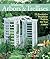 Making Arbors & Trellises: 25 Practical  Decorative Projects for Your Garden