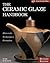 The Ceramic Glaze Handbook by Mark Burleson