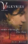 Some Through the Fire (Valkyries #1) Some Through the Fire (Valkyries #1)