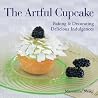 The Artful Cupcake: Baking & Decorating Delicious Indulgences The Artful Cupcake: Baking & Decorating Delicious Indulgences