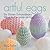 Artful Eggs: Six Dozen Extr...