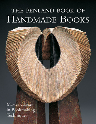 The Penland Book of Handmade Books: Master Classes in Bookmaking Techniques (Hardcover)