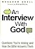 An Interview with God: Questions You're Asking and How the Bible Answers Them