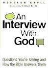 An Interview with God: Questions You're Asking and How the Bible Answers Them