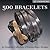 500 Bracelets: An Inspiring Collection of Extraordinary Designs
