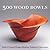 500 Wood Bowls: Bold & Orig...