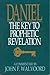 Daniel: The Key to Propheti...