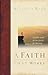 A Faith That Works: Reliable Truth in Our Search for Meaning