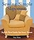 Sewing Simple Slipcovers: Stylish New Looks for Every Room