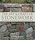 Art and Craft of Stonework: Dry Stacking, Mortaring, Paving, Carving, Gardenscaping
