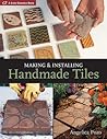 Making & Installing Handmade Tiles Making & Installing Handmade Tiles