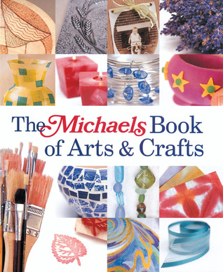 The Michaels Book of Arts & Crafts (Hardcover)