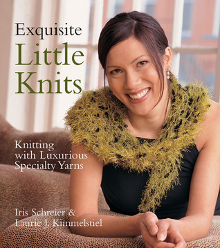 Exquisite Little Knits: Hand-Knitting With Luxurious Specialty Yarns