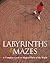 Labyrinths & Mazes: A Compl...