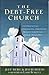 The Debt-Free Church by Jim Burgess The Debt-Free Church by Jim Burgess