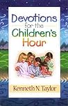 Devotions for the Childrens Hour Devotions for the Childrens Hour