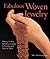 Fabulous Woven Jewelry: Plaiting, Coiling, Knotting, Looping and Twining with Fiber and Metal