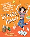 Write Now!: The Ultimate, Grab-a-Pen, Get-the-Words-Right, Have-a-Blast Writing Book