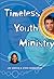 Timeless Youth Ministry by Lee Vukich