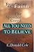 All You Need to Believe: The Apostles' Creed (Foundations of the Faith)