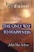 The Only Way To Happiness: The Beatitudes (Foundations of the Faith)
