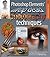 Photoshop Elements Drop Dead Photography Techniques by Steve Luck